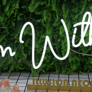 I'm With You White Neon Sign