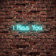 I Miss You Neon Sign