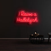 I Raise A Hallelujah Neon Sign