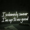 I Solemnly Swear I Am To No Good Neon Sign