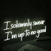 I Solemnly Swear I Am To No Good Neon Sign