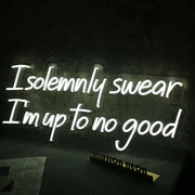 I Solemnly Swear I Am To No Good Neon Sign