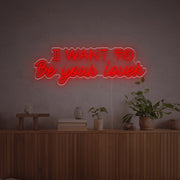 I Want To Be Your Lover LED Neon Sign