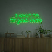 I Want To Be Your Lover LED Neon Sign