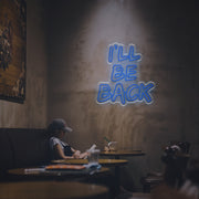 I Will Be Back LED Neon Sign