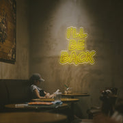 I Will Be Back LED Neon Sign