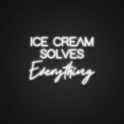 Ice Cream Solves Everything Neon Sign