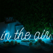 In The Air Blue Neon Sign