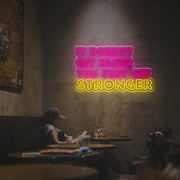 It Doesnt Get Easier You Just Get Stronger LED Neon Sign