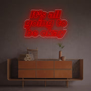 It Is All Going To Be Okay LED Neon Sign