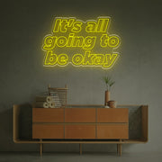 It Is All Going To Be Okay LED Neon Sign