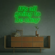 It Is All Going To Be Okay LED Neon Sign