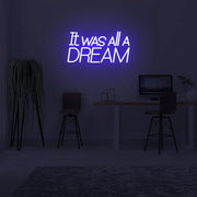 It Was All A Dream Neon Sign