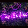 It Was All A Dream Neon Sign