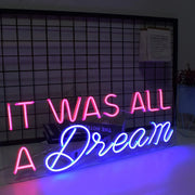 It Was All A Dream V1 Neon Sign