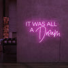 It Was All A Dream V3 Neon Sign