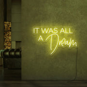 It Was All A Dream V3 Neon Sign