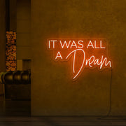 It Was All A Dream V3 Neon Sign