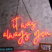 It Was Always You Red LED Neon Sign