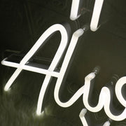 It Was Always You White Custom LED Neon Sign