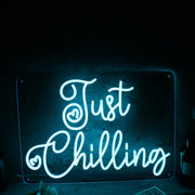 Just Chilling Blue Custom Neon Sign