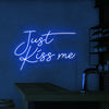 Just Kiss Me Neon Sign