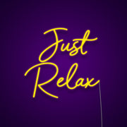 Just Relax Sign Neon Sign