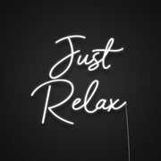 Just Relax Sign Neon Sign