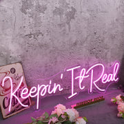 Keepin It Real Pink Neon Sign