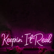 Keepin It Real Pink Neon Sign