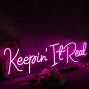 Keepin It Real Pink Neon Sign