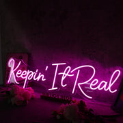 Keepin It Real Pink Neon Sign