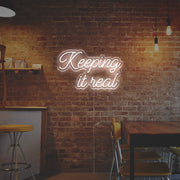 Keeping It Real LED Neon Sign