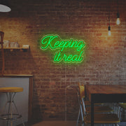 Keeping It Real LED Neon Sign