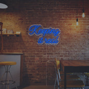 Keeping It Real LED Neon Sign