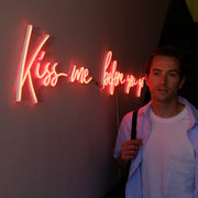 Kiss Me Before You Go Neon Sign