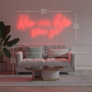 Kiss Me Before You Go Neon Sign