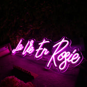 La Vie En Rosie Pink Neon Sign