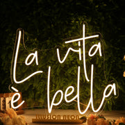 La Vita e Bella Yellow Neon Sign