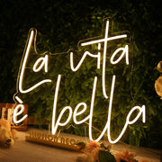 La Vita e Bella Yellow Neon Sign