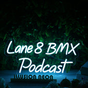 Lane 8 BMX Podcast Blue Neon Sign