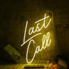 Last Call Yellow Neon Sign