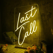 Last Call Yellow Neon Sign