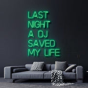 Last Night A Dj Saved My Life Neon Sign