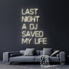 Last Night A Dj Saved My Life Neon Sign