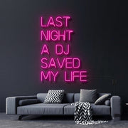 Last Night A Dj Saved My Life Neon Sign