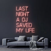 Last Night A Dj Saved My Life Neon Sign