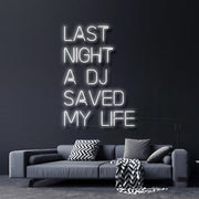 Last Night A Dj Saved My Life Neon Sign