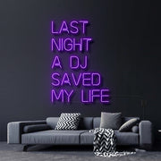 Last Night A Dj Saved My Life Neon Sign