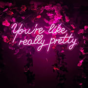 Led Neon Sign You're Like Really Pretty Pink Neon Light Signs